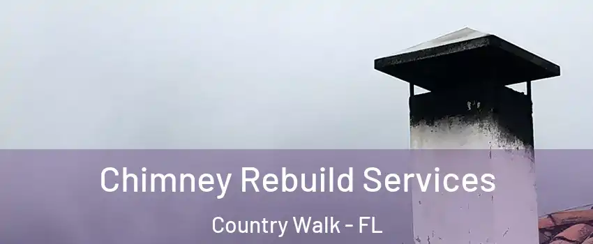  Chimney Rebuild Services Country Walk - FL