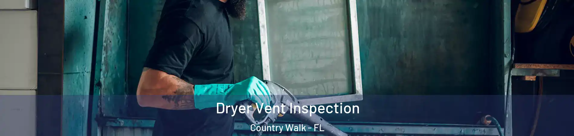  Dryer Vent Inspection Country Walk - FL