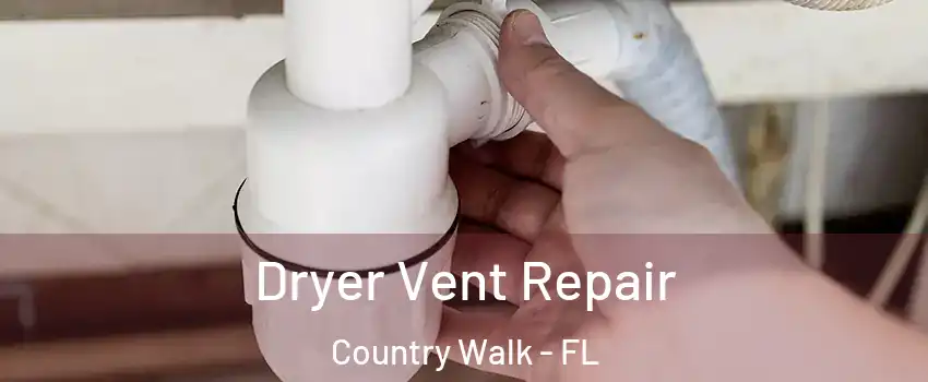  Dryer Vent Repair Country Walk - FL