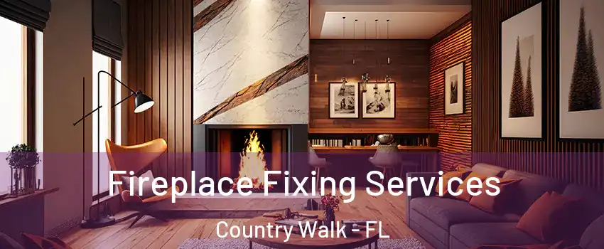 Fireplace Fixing Services Country Walk - FL