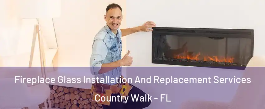  Fireplace Glass Installation And Replacement Services Country Walk - FL