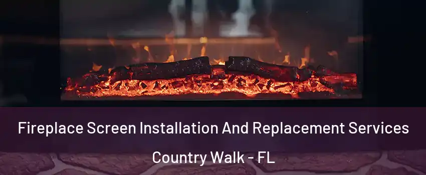  Fireplace Screen Installation And Replacement Services Country Walk - FL