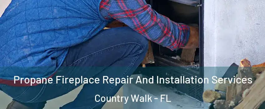  Propane Fireplace Repair And Installation Services Country Walk - FL