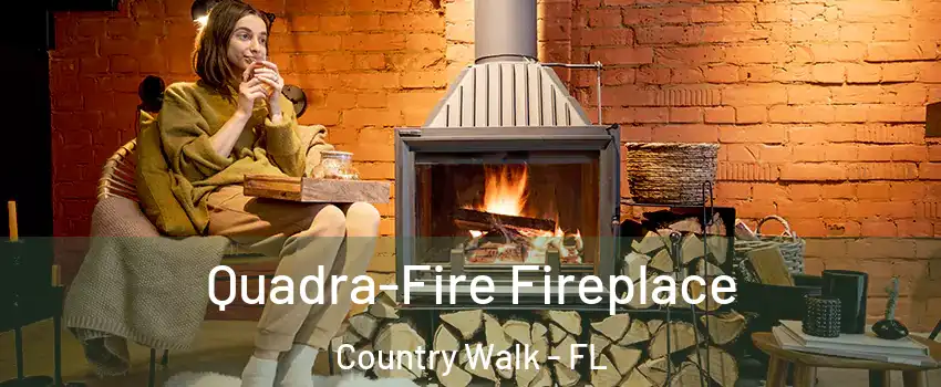  Quadra-Fire Fireplace Country Walk - FL