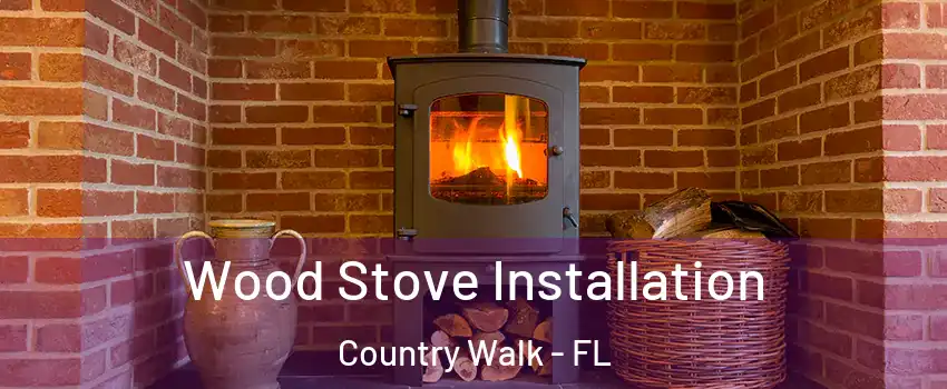  Wood Stove Installation Country Walk - FL